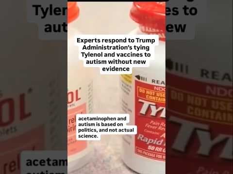 Trump Administration ties Tylenol and vaccines to autism without new evidence, experts weigh in
