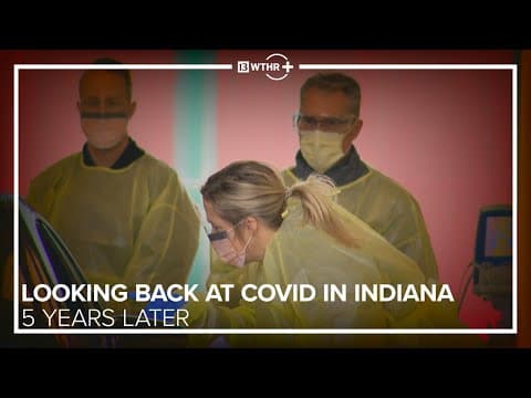 Looking back at COVID-19 in Indiana | 5 Years Later | 13News