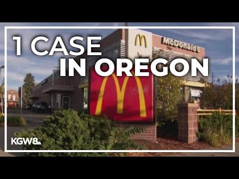 CDC investigating McDonald's E. coli outbreak in 10 states, including Oregon