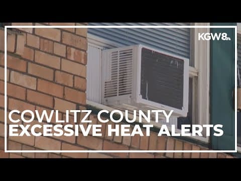 Cowlitz County brings back alerts for natural disasters, including excessive heat