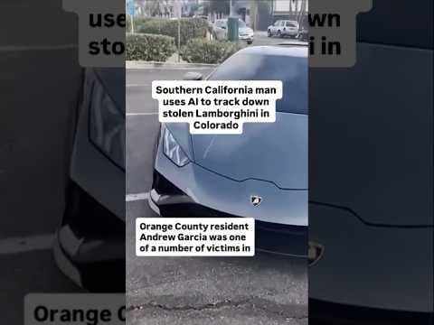 Southern California man uses AI to track down stolen Lamborghini in Colorado