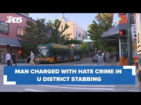 Man charged with hate crime in U District stabbing