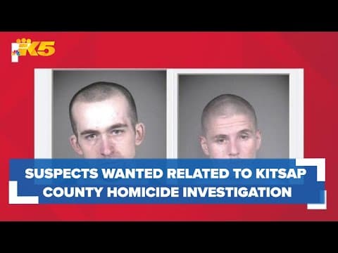 2 suspects wanted related to Kitsap County homicide investigation