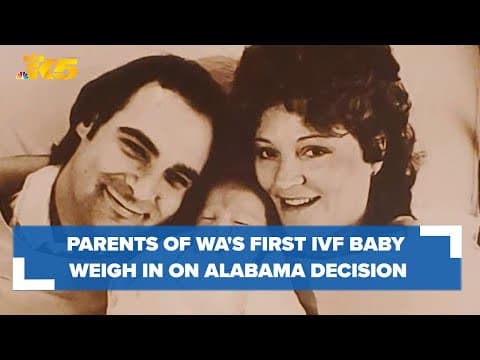 Parents of Washington's first IVF baby weigh in on Alabama's decision to give embryos personhood