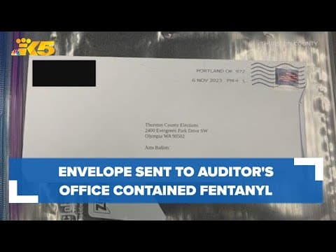 Envelope sent to Thurston County Auditor's Office contained fentanyl