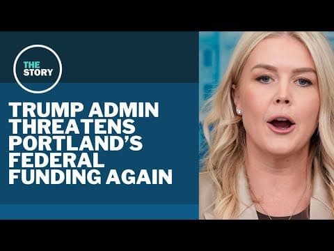 Trump administration targets Portland's federal funding amid ICE protests