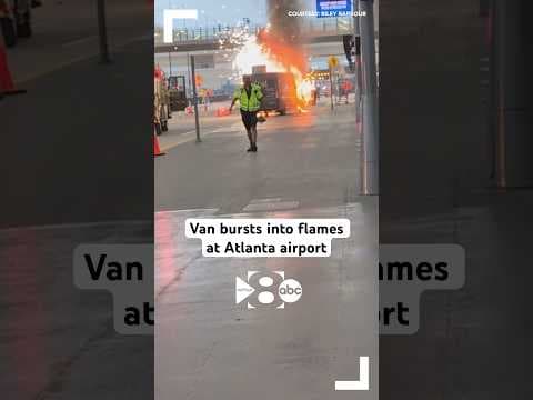 Van catches on fire, explodes at Atlanta airport
