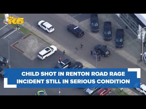 Child shot in Renton road rage incident still in serious condition