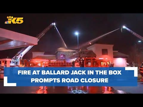 Fire at Jack in the Box in Seattle's Ballard neighborhood prompts road closure