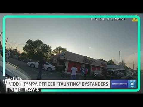 Tampa officer's body cam shows him 'taunting' bystanders, cursing at them after arrest