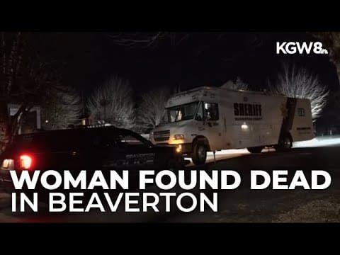 Investigation underway after woman's body found in Beaverton; woman's partner arrested