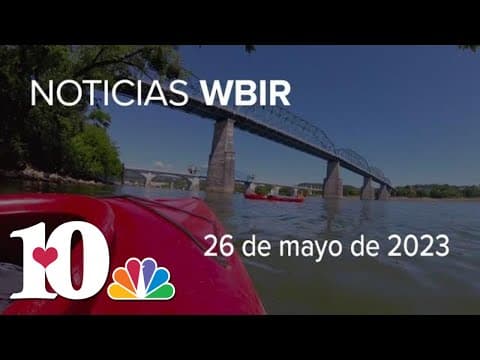 Noticias WBIR: Lo que tienes que saber sobre la semana del 22 al 26 de mayo de 2023