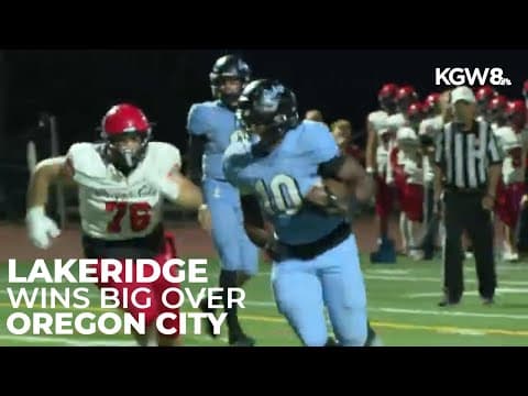 Lakeridge wins big over Oregon City | Friday Night Football