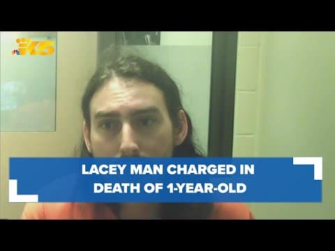Lacey man accused in death of 1-year-old