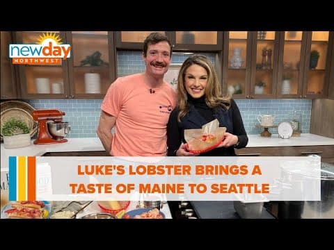 Luke's Lobster brings a taste of Maine to Seattle - New Day NW