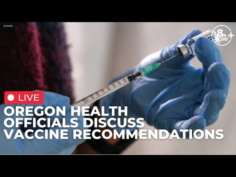 LIVE: Oregon health officials discuss vaccine recommendations