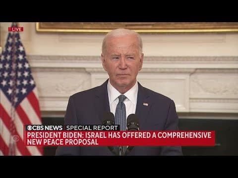 President Biden says Israel has proposed lasting peace deal, urges Hamas to come to table