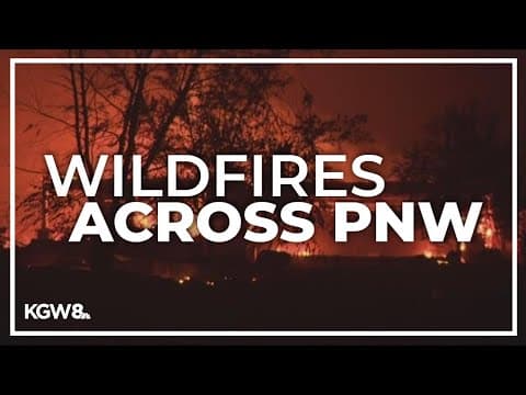 New details on wildfires burning across Pacific Northwest