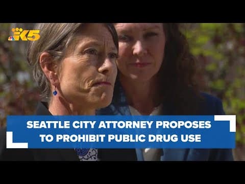 Seattle City Attorney proposes legislation to prohibit public drug use