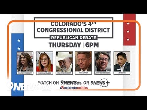 Preview: 9NEWS hosting Colorado Republican CD4 debate