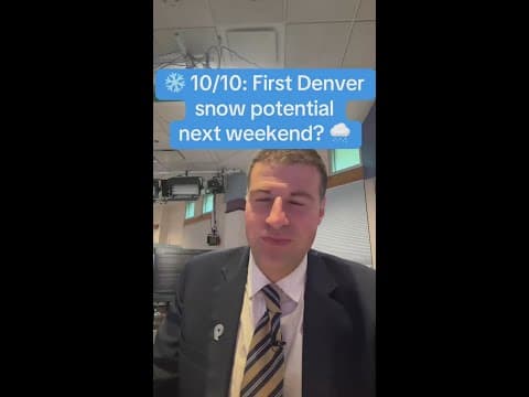10/10: First Denver snow chance next weekend?