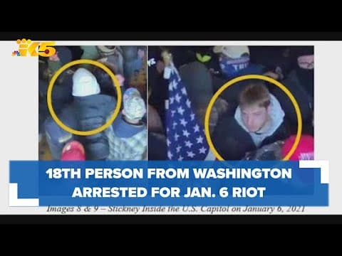 18th person from Washington arrested in connection to Jan. 6 Capitol attack
