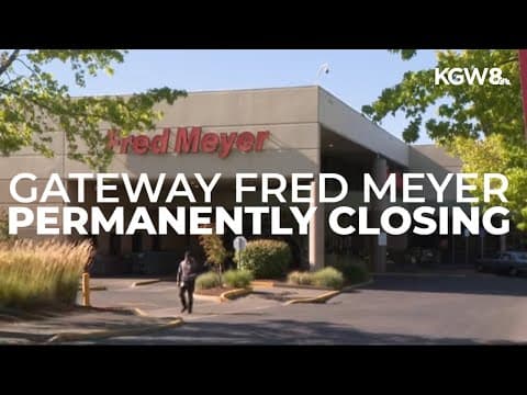 Gateway Fred Meyer in Northeast Portland to close