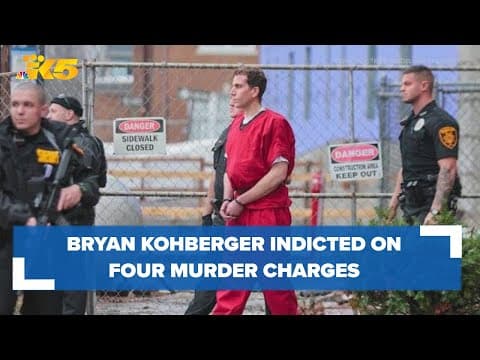 Grand jury indicts Bryan Kohberger on all charges in Idaho murders case
