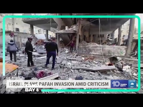 Israel plans Rafah invasion as U.S. criticizes Netanyahu for not protecting civilians