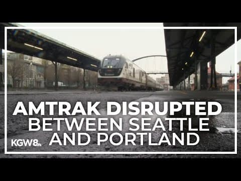 Amtrak service temporarily disrupted between Seattle and Portland