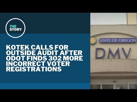 Kotek calls for outside audit after ODOT finds 302 more mistaken voter registrations