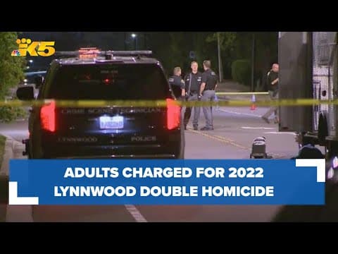 Adults connected to 2022 Lynnwood double homicide charged