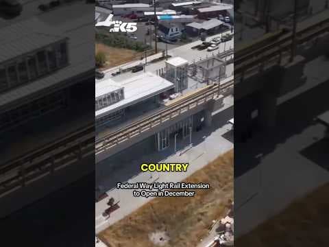 Federal Way light rail expansion opens December 6th