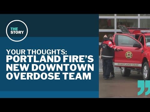 Portland Fire & Rescue's new 2-person overdose response team | Your Thoughts