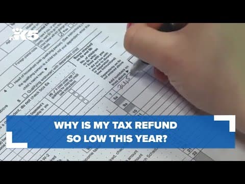 Why is my tax refund so low this year?