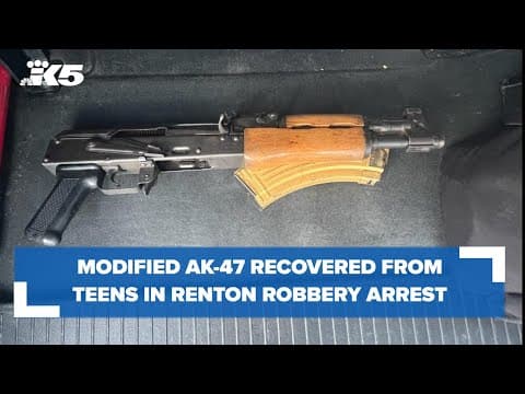 Modified AK-47 recovered after Renton teens arrested following robbery, police pursuit