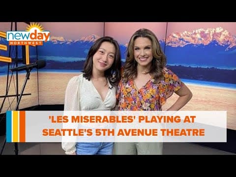 'Les Misérables' playing at Seattle's 5th Avenue Theatre - New Day NW
