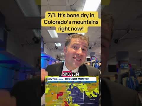 7/1: It’s bone dry in Colorado’s mountains right now!