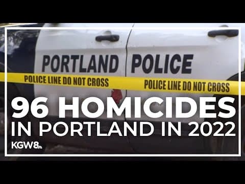 Portland Police Bureau reports record 96 homicides in 2022