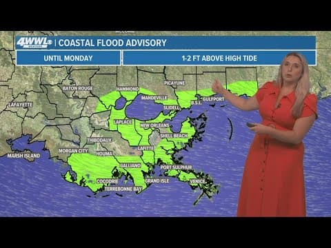 New Orleans Weather: Coastal Flood Advisory until Monday