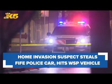 Home invasion suspect steals Fife police car, smashes into WSP vehicle