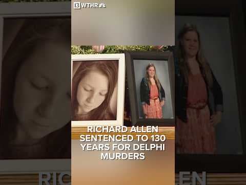 Richard Allen sentenced to 130 years for Delphi murders of Libby German and Abby Williams