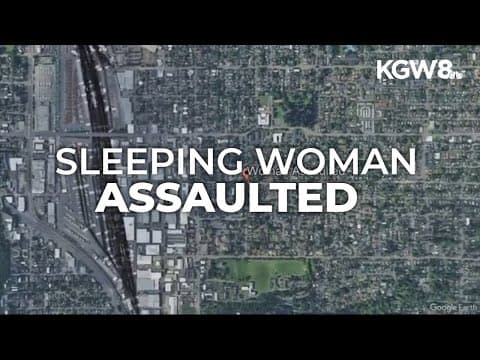 Man arrested after breaking into Portland apartment, assaulting sleeping woman