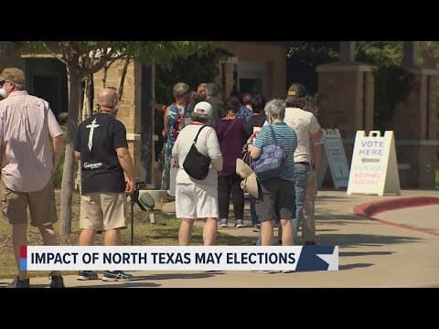 North Texas May election impact: Latest updates