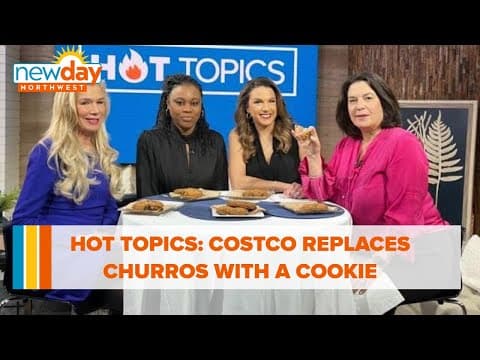Hot Topics: Costco replaces churros with chocolate chip cookies - New Day NW