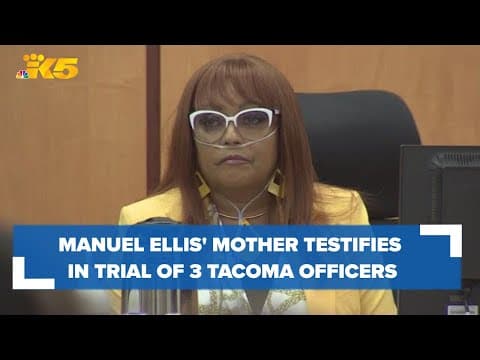 Manuel Ellis' mother, crime scene reconstruction expert testify in trial of 3 Tacoma officers