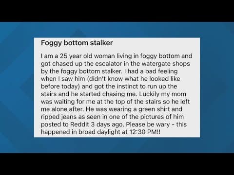 Residents of Foggy Bottom neighborhood complain about being followed by man, say police aren't doing