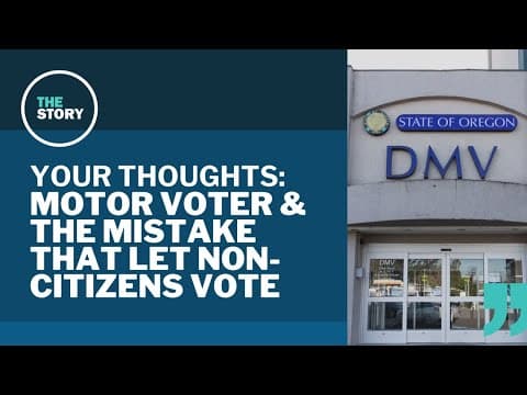 Oregon DMV mistakenly registers noncitizens to vote | Your Thoughts