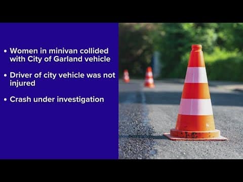 1 woman killed, another injured in crash with City of Garland vehicle