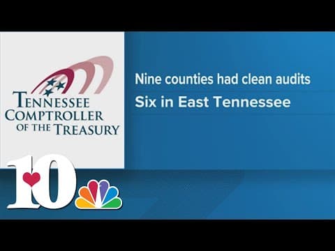 Tennessee Comptroller reports 6 East TN counties have clean audits